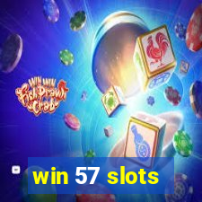 win 57 slots